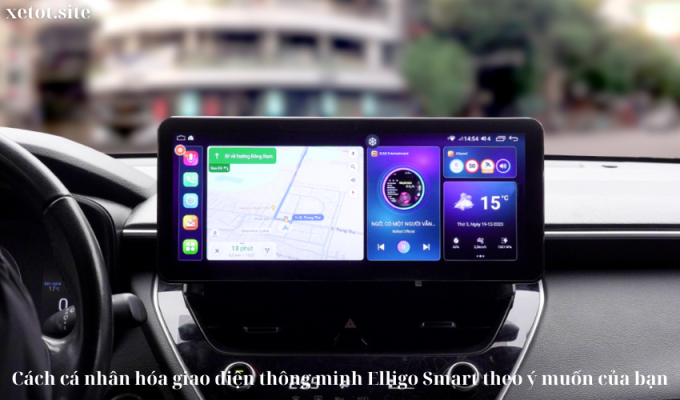 Cách cá nhân hóa giao diện thông minh Elligo Smart theo ý muốn của bạn