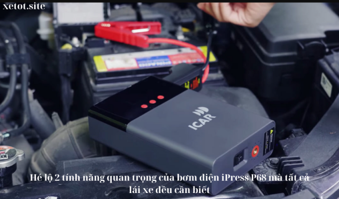 Hé lộ 2 tính năng quan trọng của bơm điện iPress P68 mà tất cả lái xe đều cần biết