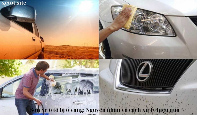 Sơn xe ô tô bị ố vàng: Nguyên nhân và cách xử lý hiệu quả