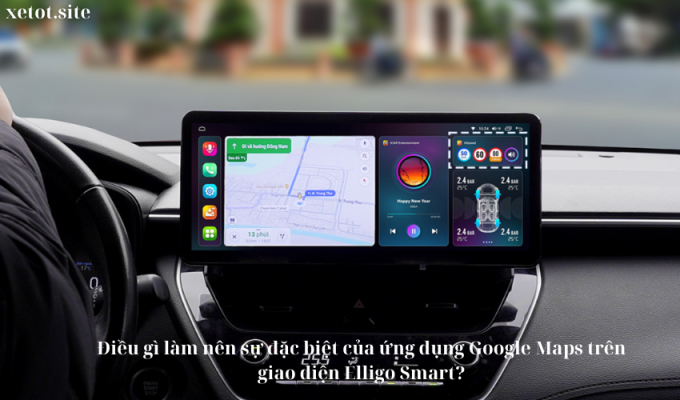 Điều gì làm nên sự đặc biệt của ứng dụng Google Maps trên giao diện Elligo Smart?